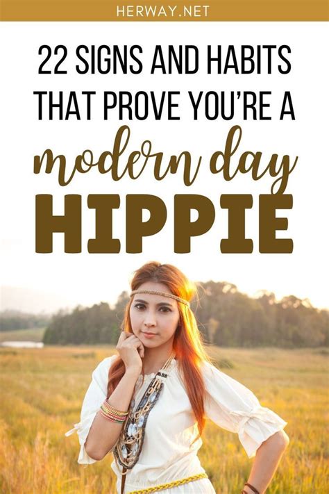 22 Signs And Habits That Prove Youre A Modern Day Hippie Modern Day