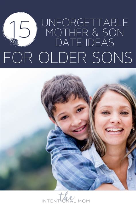 Memorable Mother And Son Date Ideas For Older Sons The Intentional