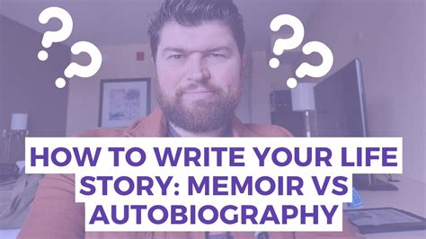 How To Write Your Life Story Memoir Vs Autobiography Youtube