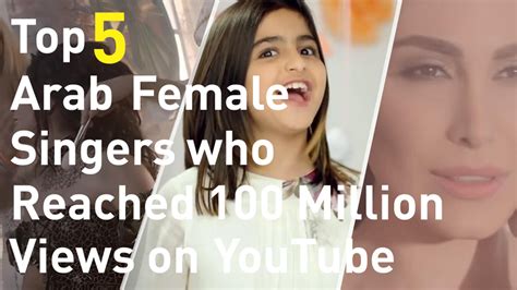 Top 5 Arab Female Singers Who Reached 100 Million Views On Youtube Al