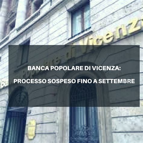 Altre pagine di attivitã commerciali locali. Banca Popolare di Vicenza: processo sospeso fino a ...