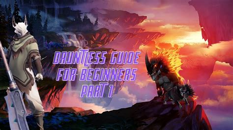 Dauntless Guide For Beginners Part I YouTube