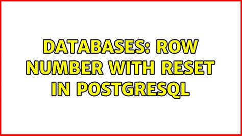Databases Row Number With Reset In Postgresql Youtube