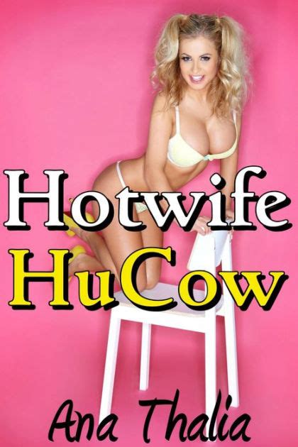 Hotwife Hucow By Ana Thalia Ebook Barnes Noble