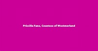 Priscilla Fane, Countess of Westmorland - Spouse, Children, Birthday & More