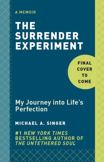 The Surrender Experiment My Journey Into Lifes Perfection By Singer