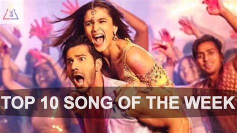 top 10 hindi bollywood song of the week 31 march 2017 youtube