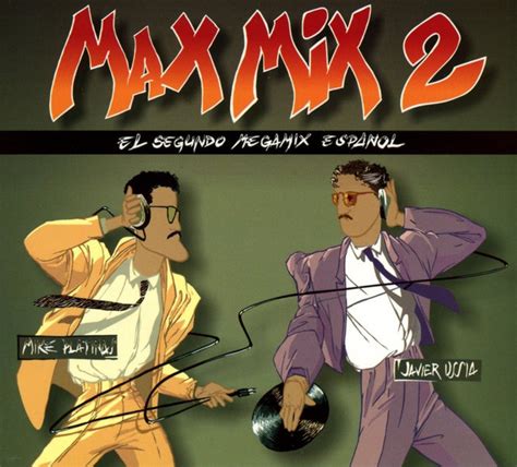 Max Mix 2 El Segundo Megamix Español Playlist By Dany Daniel Spotify