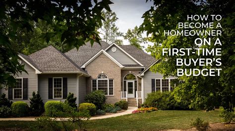 How To Become A Homeowner On A First Time Buyers Budget