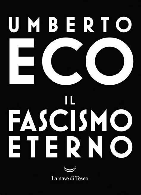 Umberto Eco Come Si Nasce E Come Si Muore Di Fascismo Il Fatto