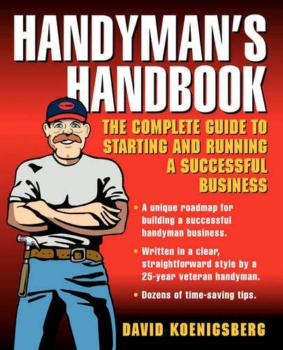 Handymans Handbook The Complete Guide To Starting And Running A