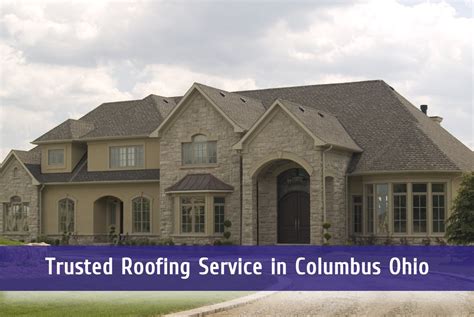 trusted roofing services in columbus oh bristlewood roofing and remodeling
