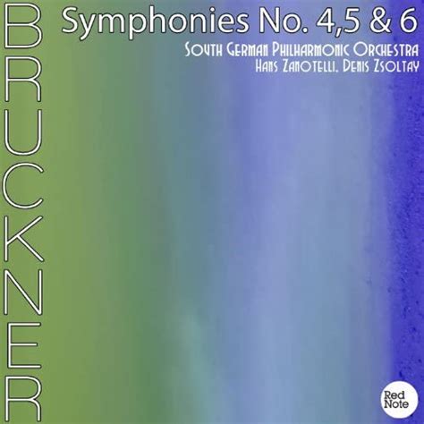 Brucker Symphonies No 45 And 6 South German Philharmonic