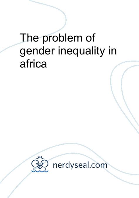 The Problem Of Gender Inequality In Africa 2221 Words Nerdyseal
