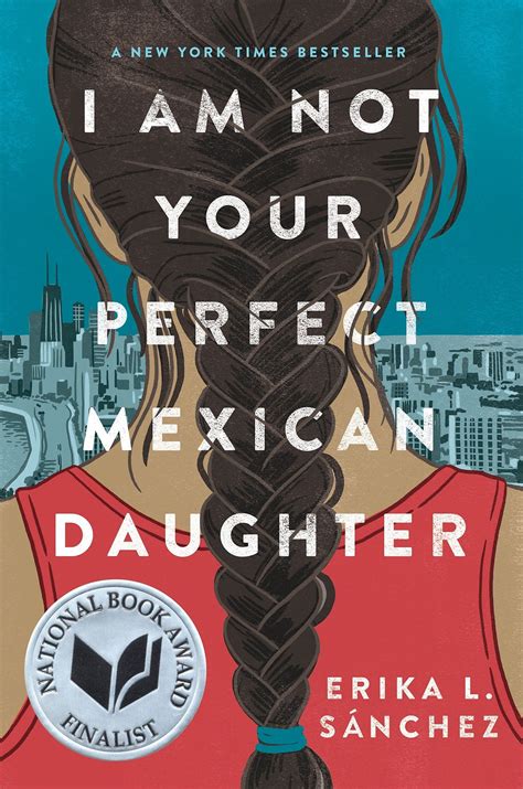 I Am Not Your Perfect Mexican Daughter By Erika L Sánchez