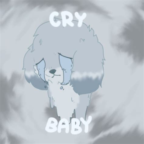 They Call You Cry Baby Cry Baby By Aiicey On Deviantart