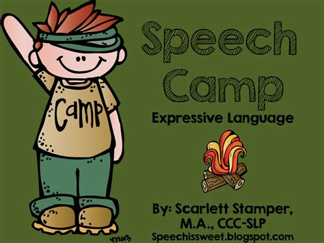 Lets Go To Speech Camp Speech Is Sweet Expressive Language