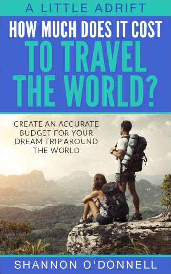 How Much Does It Cost To Travel The World For A Year 2017