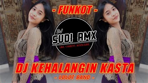 Dj Funkot Kehalangin Kasta Female Dj Sudi Rmx Youtube