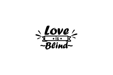 Love Is Blind Quotes Craft Graphic By Thechilibricks · Creative Fabrica