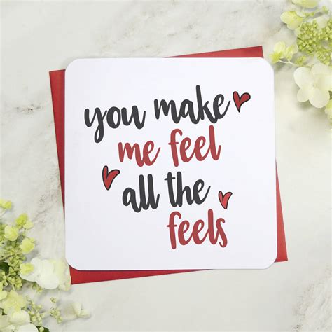 You Make Me Feel All The Feels Love Card By Parsy Card Co