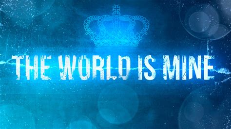 The World Is Mine Text Overlay Hd Wallpaper Wallpaper Flare