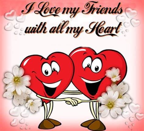 I Love My Friends With All My Heart Pictures Photos And Images For