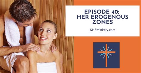 Episode 40 Her Erogenous Zones Knowing Her Sexually
