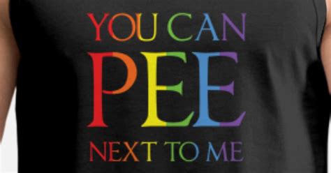You Can Pee Next To Me Funny T Shirt Gay Lesbian Mens Premium Tank Top