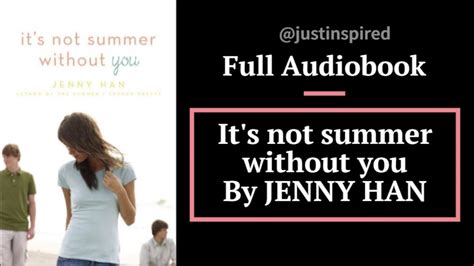 Its Not Summer Without You Jenny Han Full Audiobook Justinspired