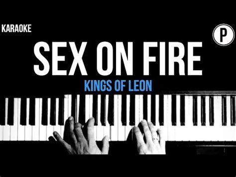 Kings Of Leon Sex On Fire Karaoke Acoustic Piano Instrumental Youtube