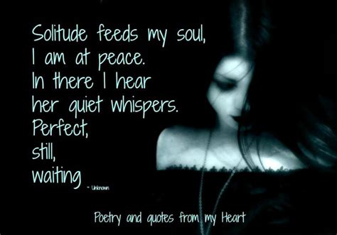 Poetry And Quotes From My Heart Solitude Feeds My Soul I Am At Peace