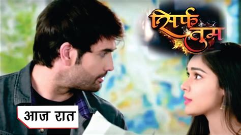 Sirf Tum Serial 10th May 2022 Sirf Tum Today Episode 129 And 130 Review Sirf Tum Colors