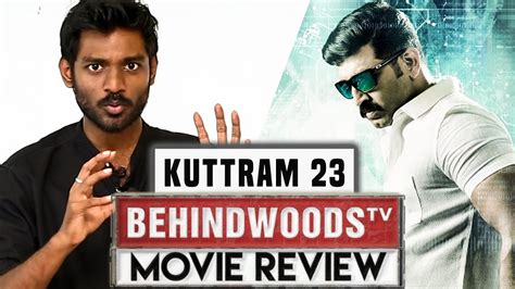 Official full video behindwoods gold medals 2019 full show non stop entertainment 7th edition. Kuttram 23 Review | Namma Veetu Problem! | Arun Vijay ...