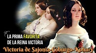 Victoria de Sajonia-Coburgo-Koháry, La Prima Favorita de la Reina ...