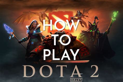 How To Play Dota 2 A Beginners Guide To Actually Win A Match Gaming