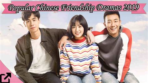 Top 10 Popular Chinese Friendship Dramas 2019 Youtube