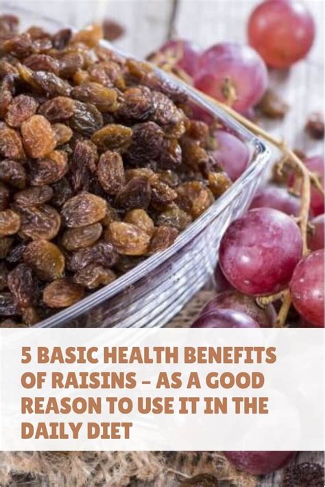 5 Basic Health Benefits Of Raisins As A Good Reason To Use It In The Daily Diet Raisins