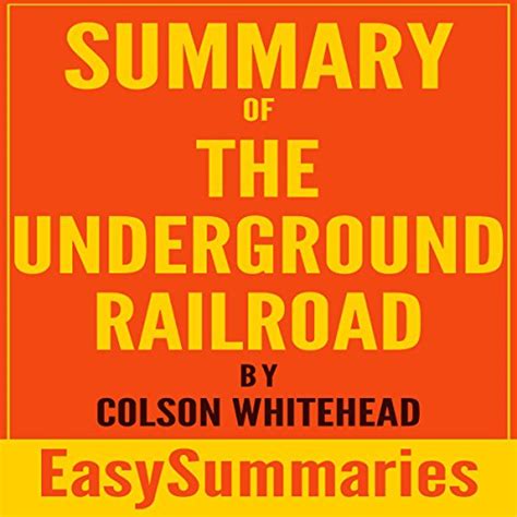 Summary Of The Underground Railroad By Colson Whitehead By