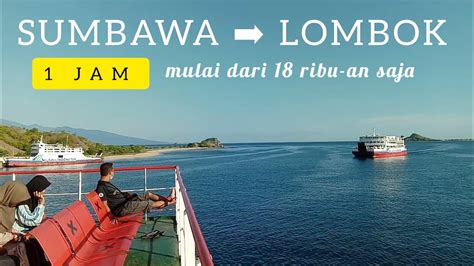 Penyebrangan Poto Tano Sumbawa Pelabuhan Kayangan Lombok Kapal Feri