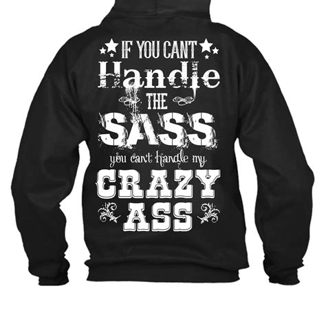 If You Can T Handle The Sass You Can T Handle My Crazy Ass
