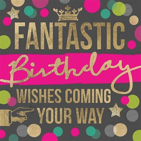Fantastic Birthday Wishes Coming Your Way Birthday Card Happy