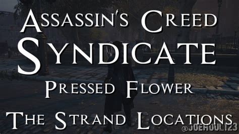 Assassin S Creed Syndicate Pressed Flower The Strand Locations