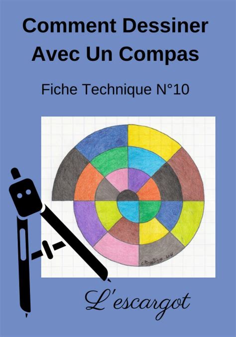Buy Comment Dessiner Avec Un Compas Fiche Technique N°10 Legot