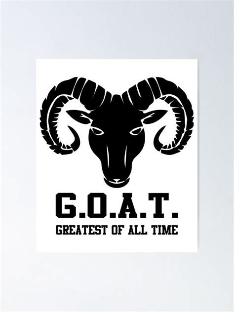 G O A T Greatest Of All Time Poster For Sale By Creativestrike