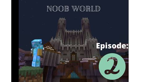 Noob World Episode 2 The Castle On The Horizon Youtube