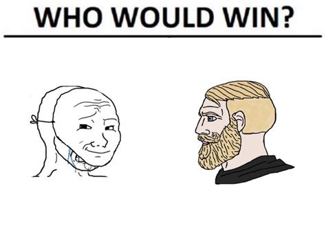 Crying Wojak Mask Vs Yes Chad Who Would Win Edition Blank Template