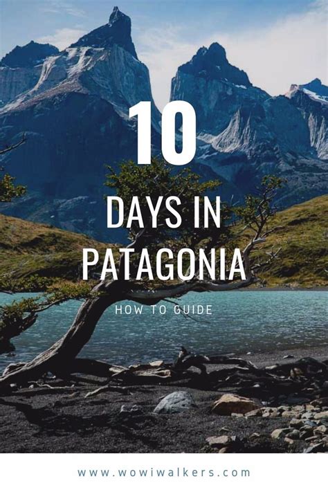 10 Days Patagonia Travel Itinerary And Guide Patagonia Travel South