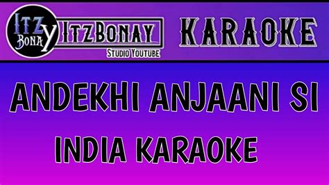 Karaoke Andekhi Anjaani Si Mujhse Dosti Karoge No Vocal Lirik India Instrumental Hd