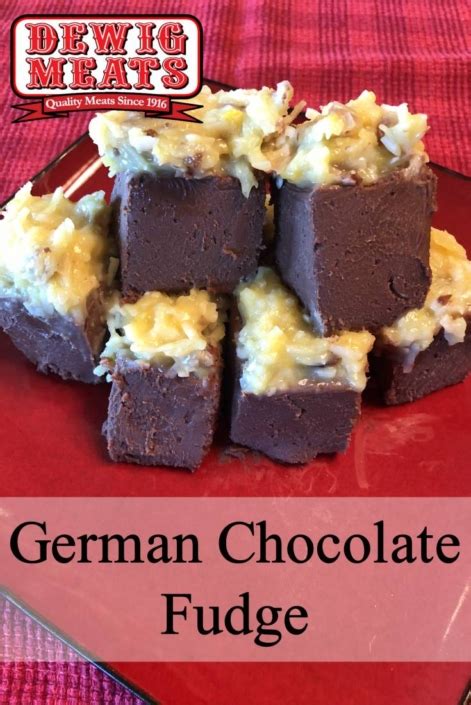 German Chocolate Fudge Dewig Meats